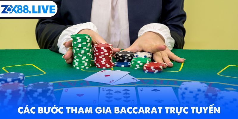 Các bước tham gia Baccarat trực tuyến