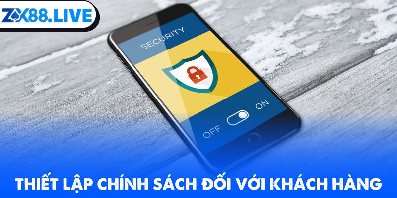 Thiết lập chính sách đối với khách hàng