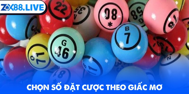 Chọn số đặt cược theo giấc mơ