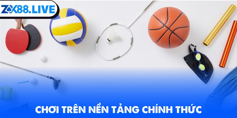 Chơi trên nền tảng chính thức