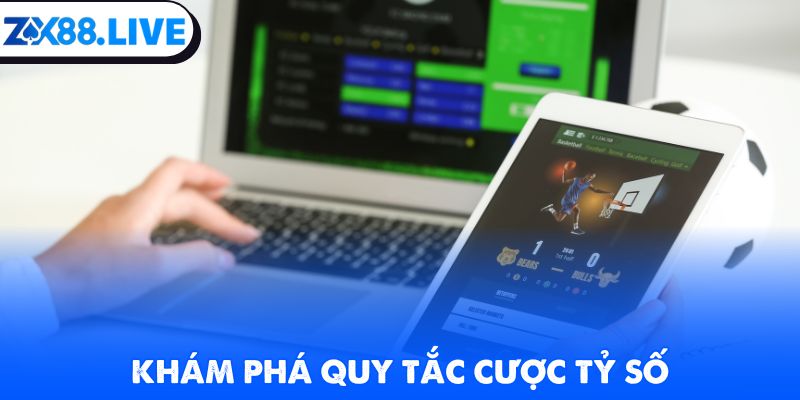 Khám phá quy tắc cược tỷ số