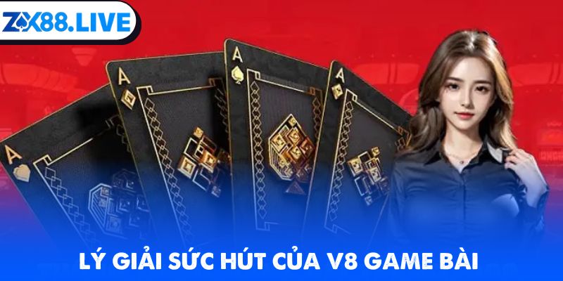 Lý giải sức hút của V8 game bài 