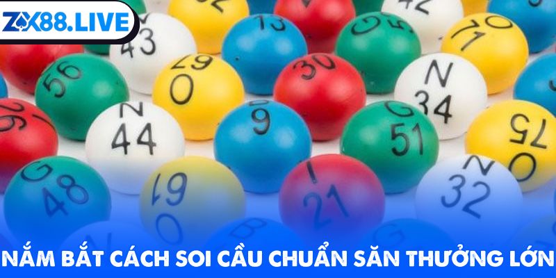 Nắm bắt cách soi cầu chuẩn săn thưởng lớn