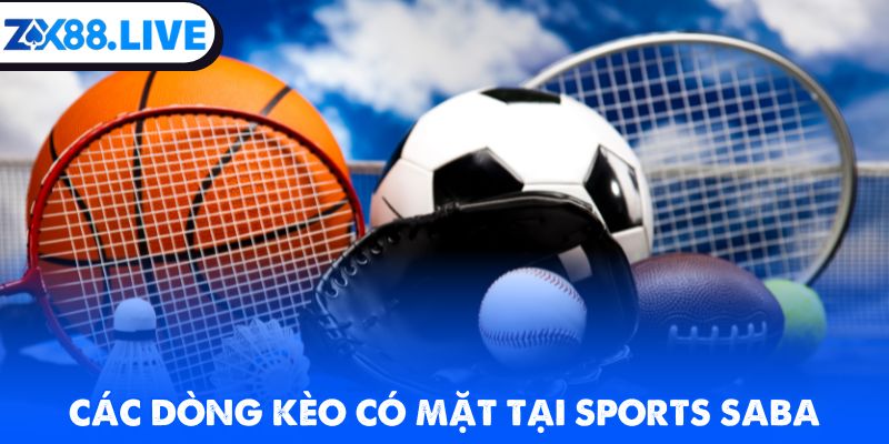 Các dòng kèo có mặt tại Sports SABA