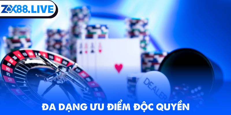 Đa dạng ưu điểm độc quyền