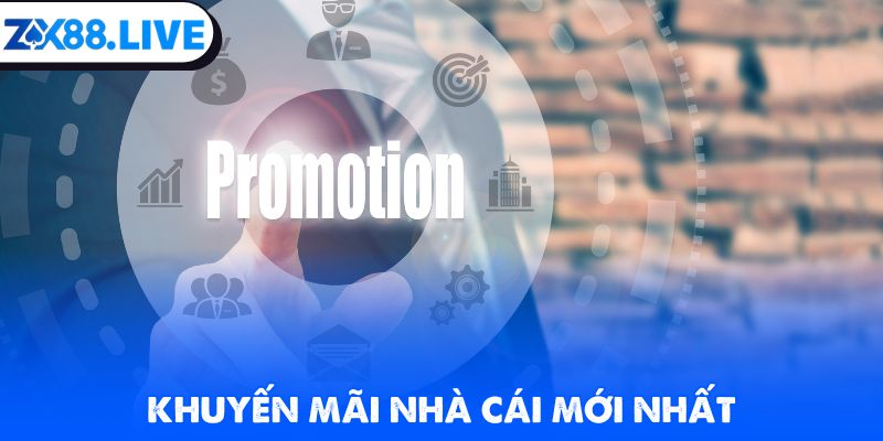 Khuyến mãi nhà cái mới nhất